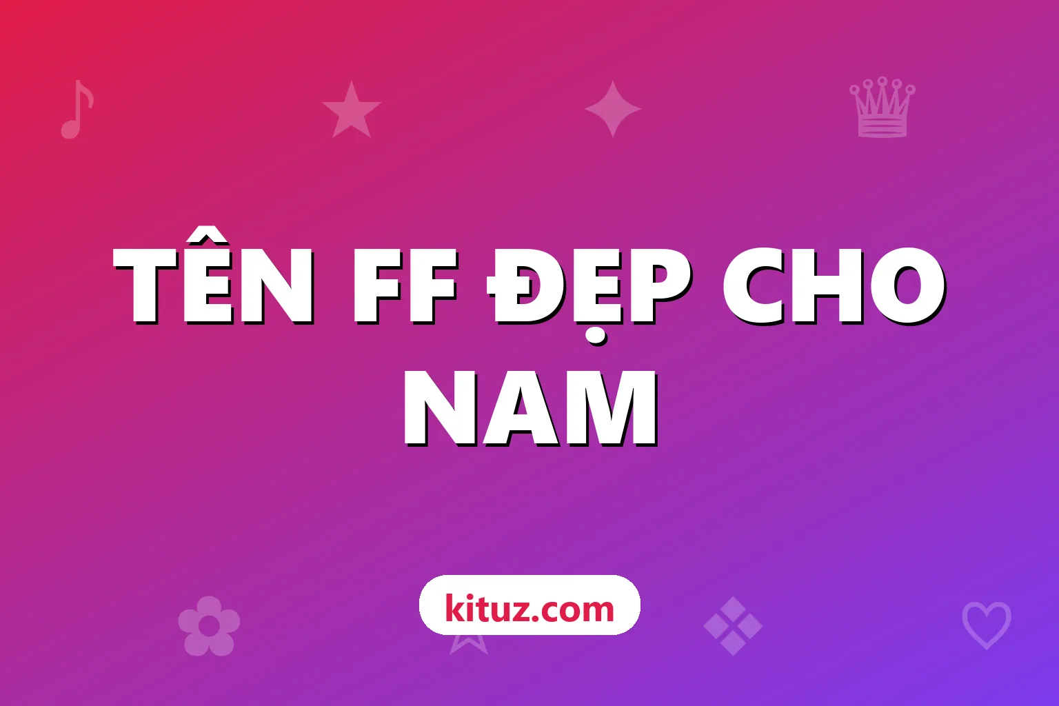 Tên FF đẹp cho nam: 60+ mẫu tên Free Fire ngầu, chất, dễ nhớ