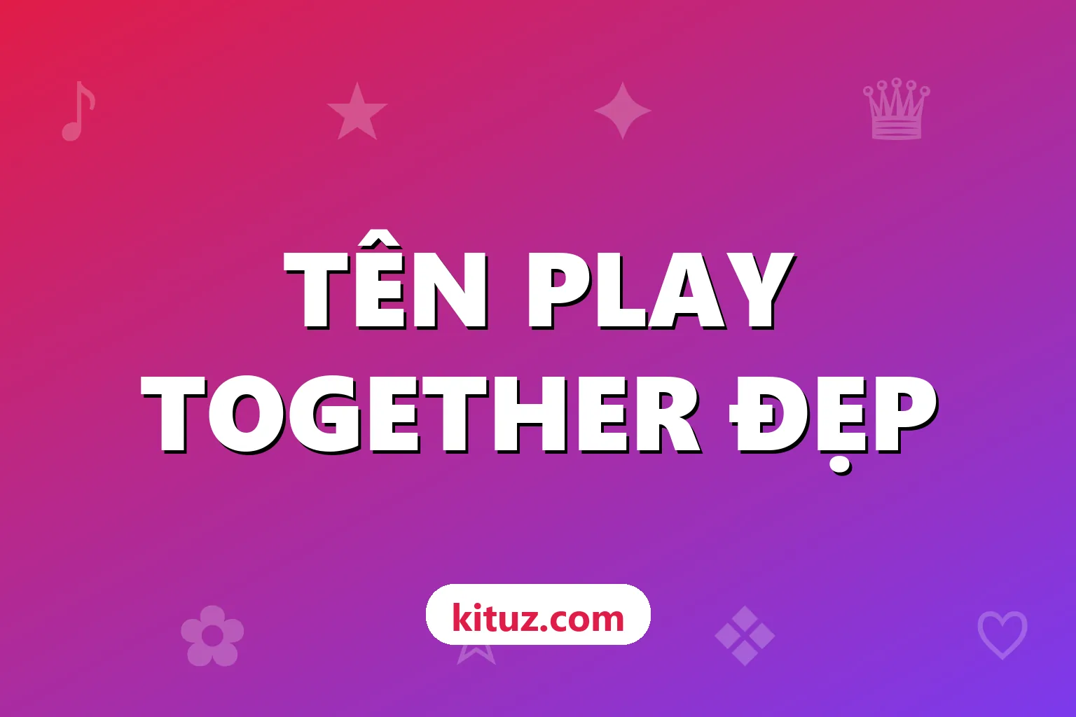 Tên Play Together đẹp, dễ thương: mẫu tên nhân vật có kí tự