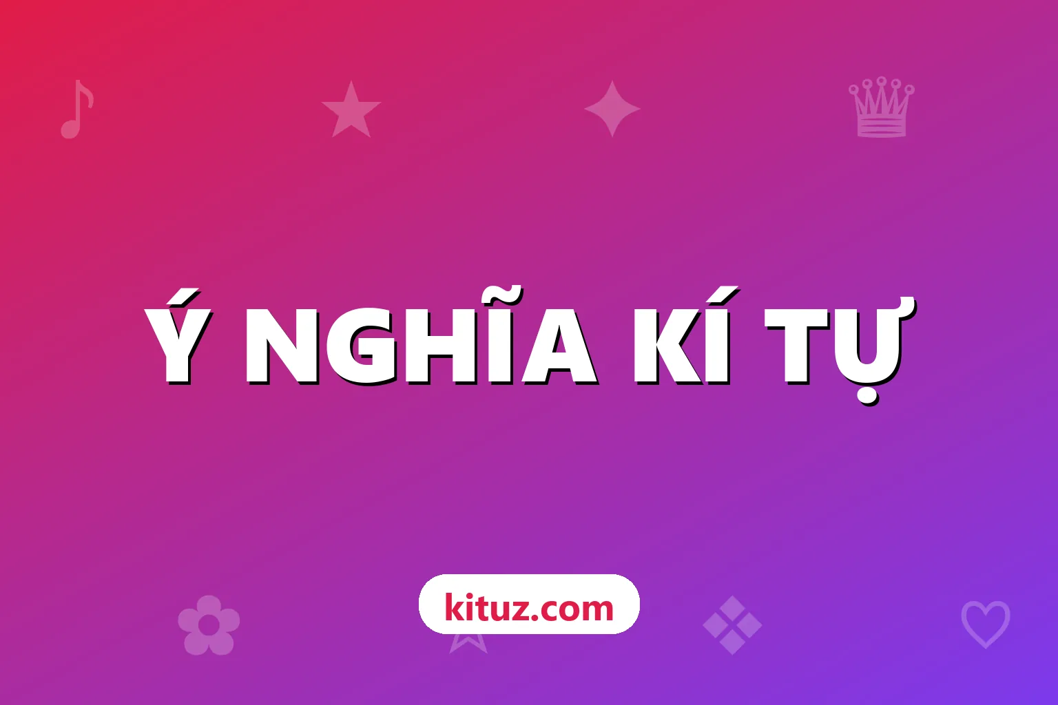 Ý nghĩa kí tự đặc biệt phổ biến: ツ, 亗, ღ, ꧁꧂, 彡 là gì?